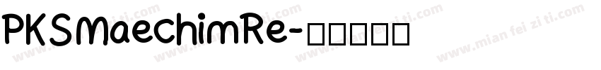 PKS Maechim Re字体转换